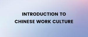 introduction to chinese work culture