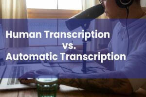 automatic transcription vs human transcription