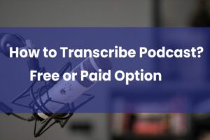 transcribe podcast to text